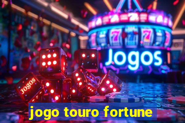 jogo touro fortune